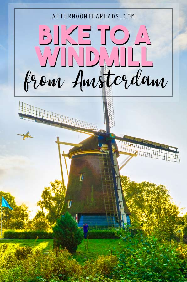 How to Bike From Amsterdam to See a Windmill | No tour group needed! This bike route is so easy anyone can do it! #amsterdamadventures #dutchwindmills #amsterdambike #amsterdamdaytrip