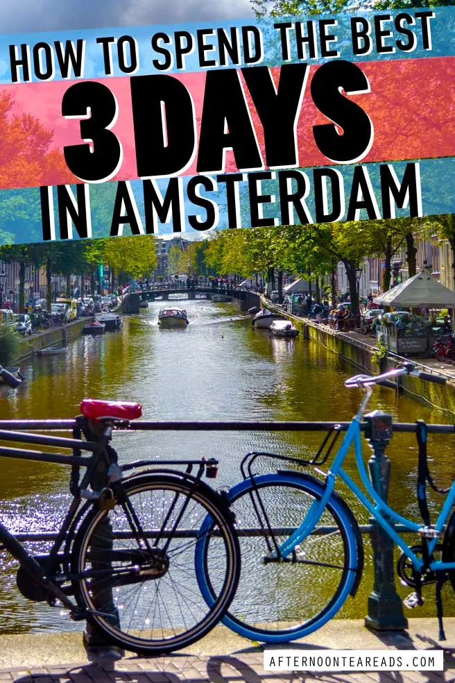 How To Spend 3 Wonderful Days in Amsterdam - Suggested 3 Day Amsterdam Itinerary #amsterdam #3daysamsterdam #amsterdamitinerary #whattodoamsterdam