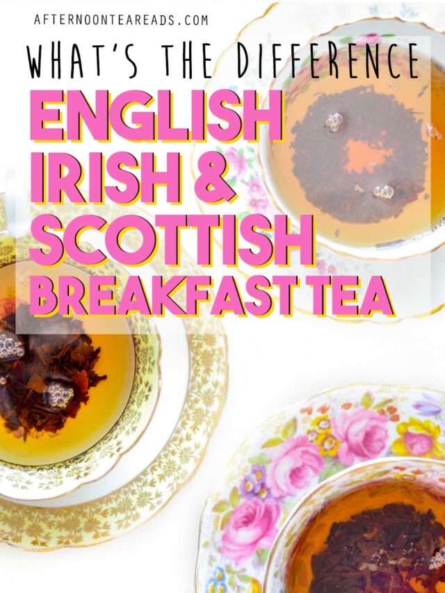 English, Vs. Irish, Vs. Scottish Breakfast Tea