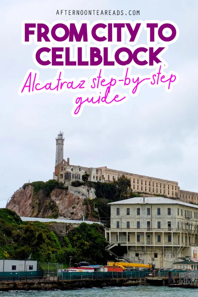 from city to cellblock how to visit alcatraz island pinterest image